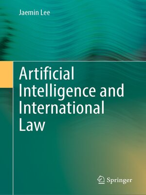 cover image of Artificial Intelligence and International Law